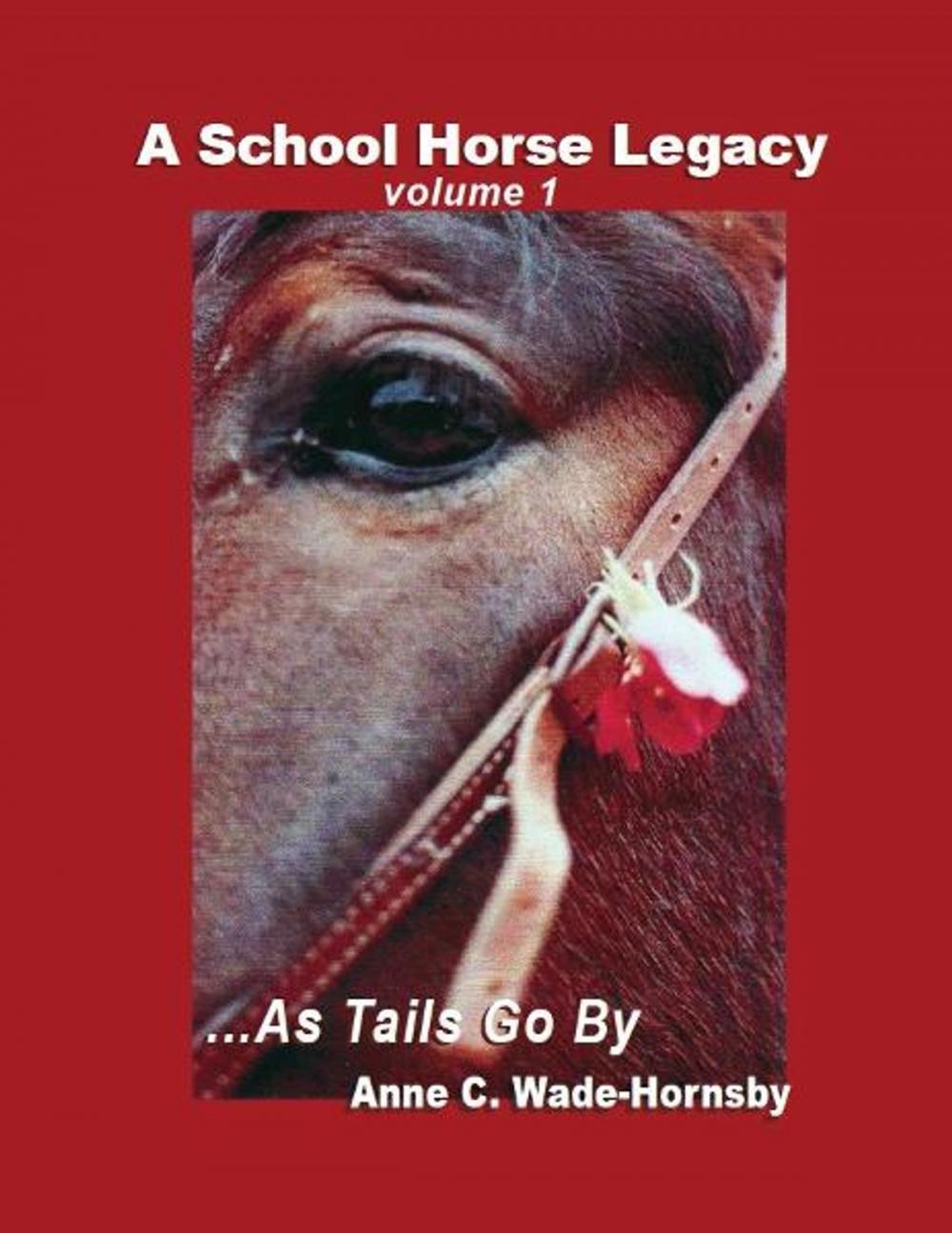 Big bigCover of A School Horse Legacy, Volume 1: ...As Tails Go By