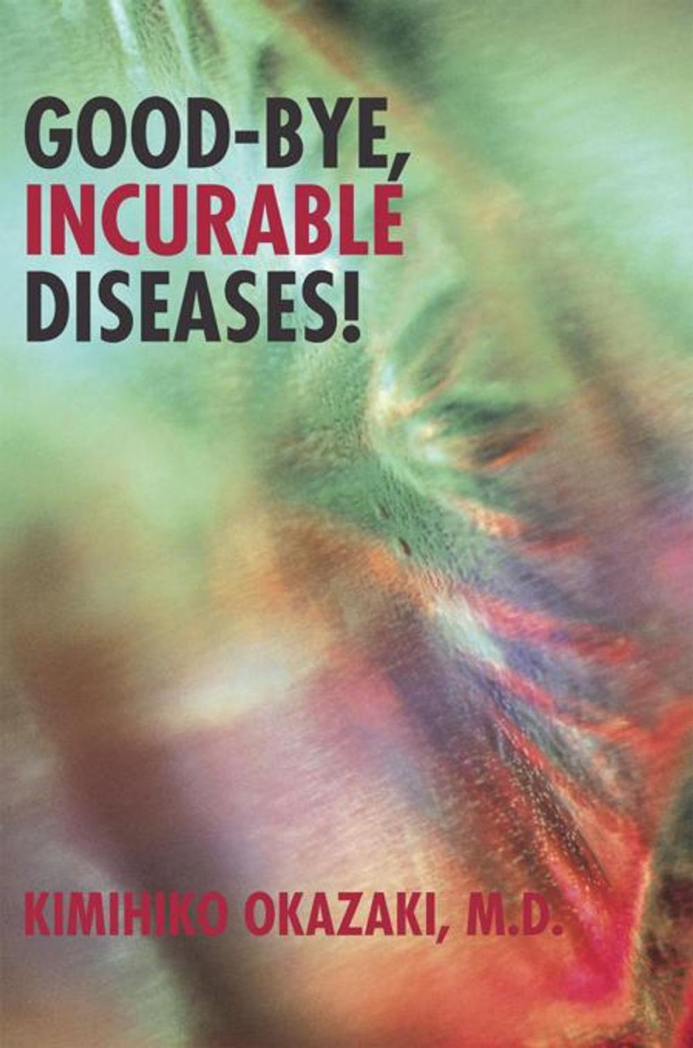 Big bigCover of Good-Bye, Incurable Diseases!