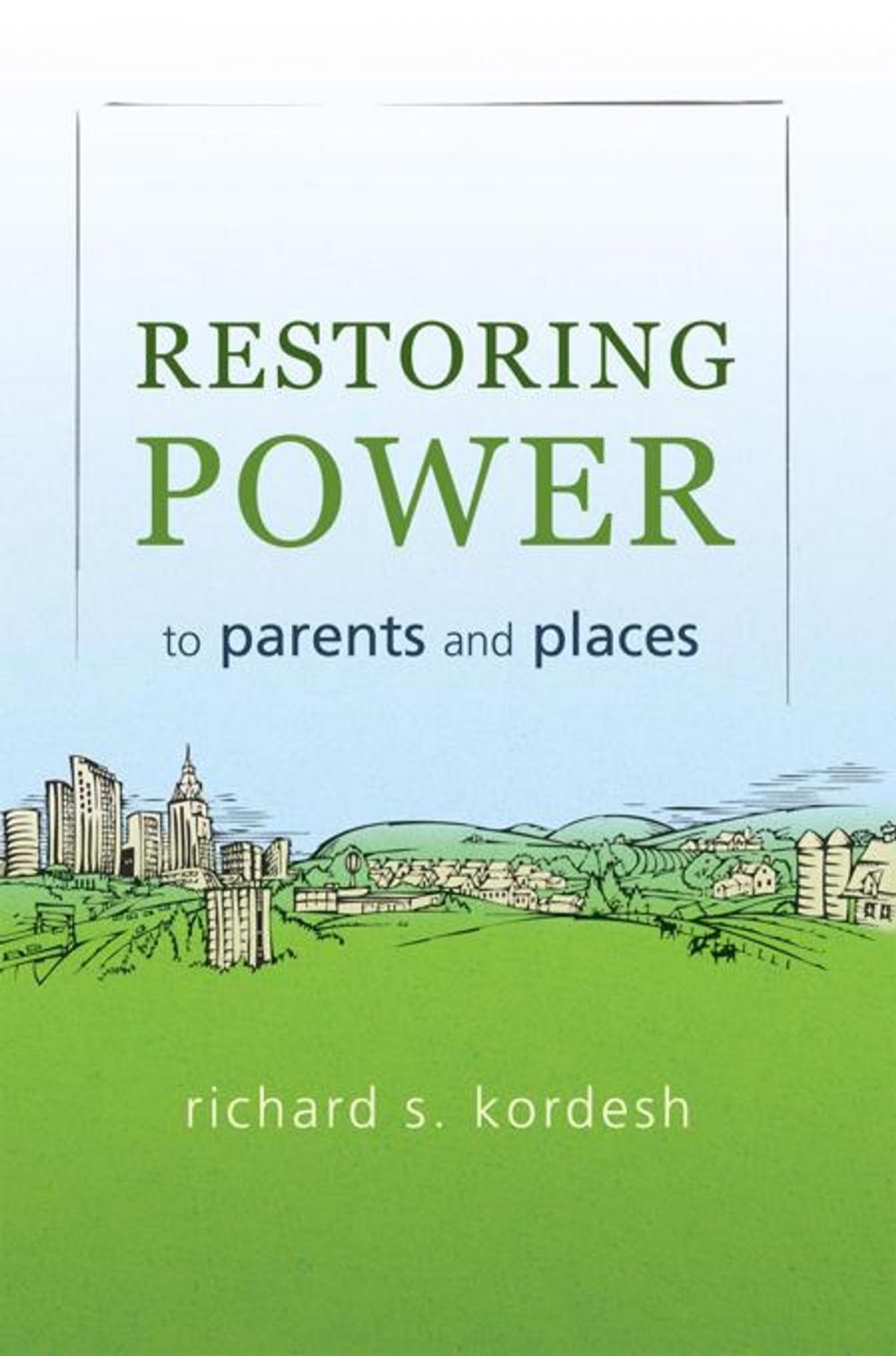 Big bigCover of Restoring Power to Parents and Places