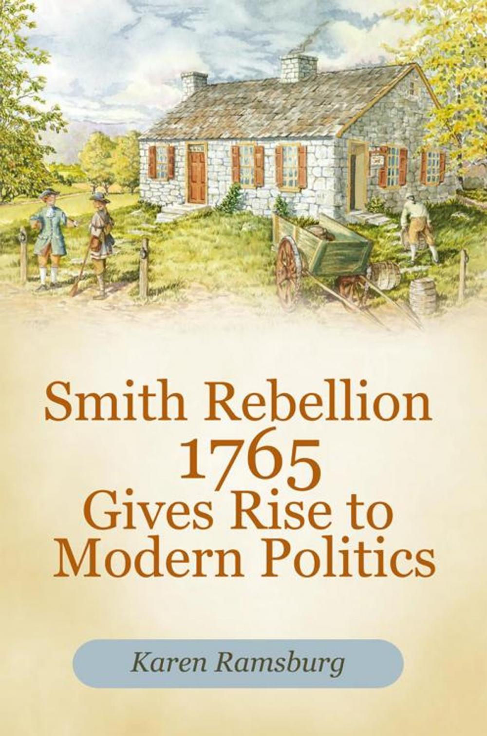 Big bigCover of Smith Rebellion 1765 Gives Rise to Modern Politics