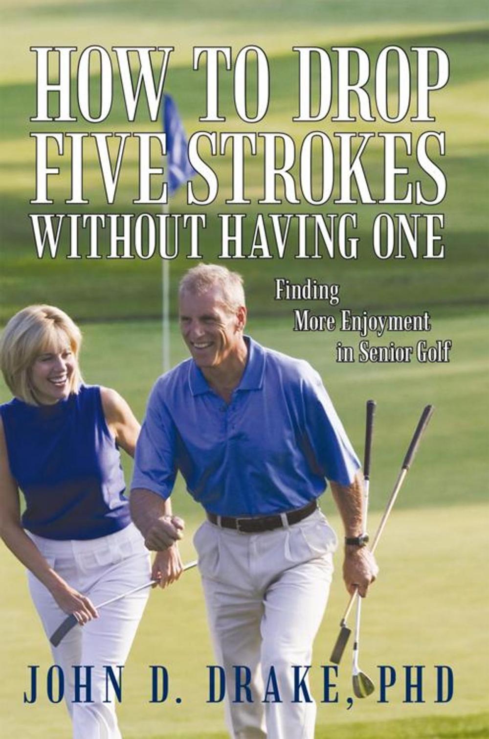 Big bigCover of How to Drop Five Strokes Without Having One