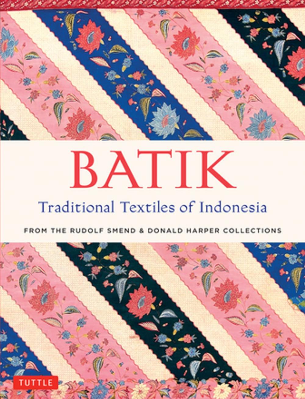 Big bigCover of Batik, Traditional Textiles of Indonesia