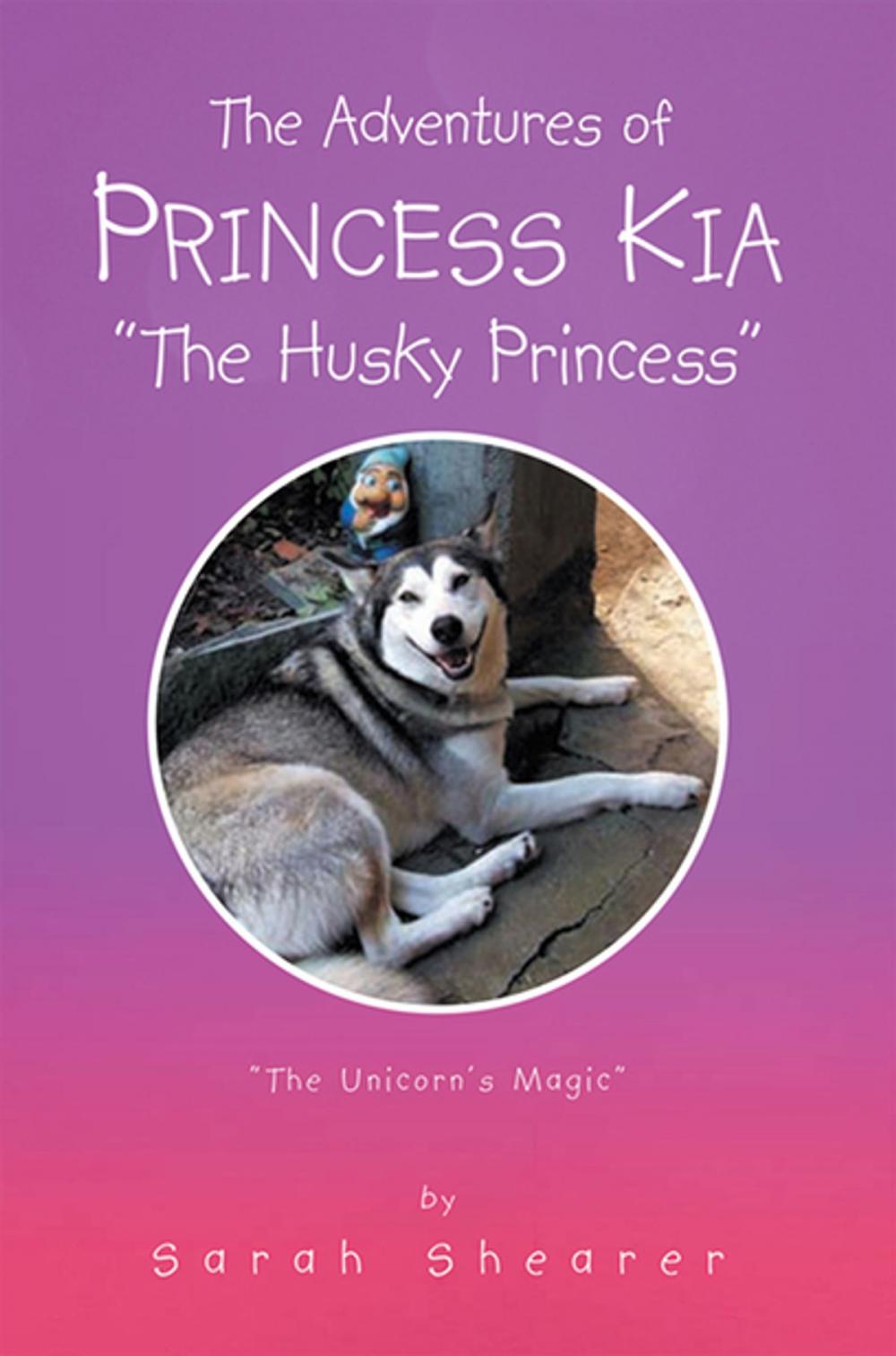 Big bigCover of The Adventures of Princess Kia “The Husky Princess”