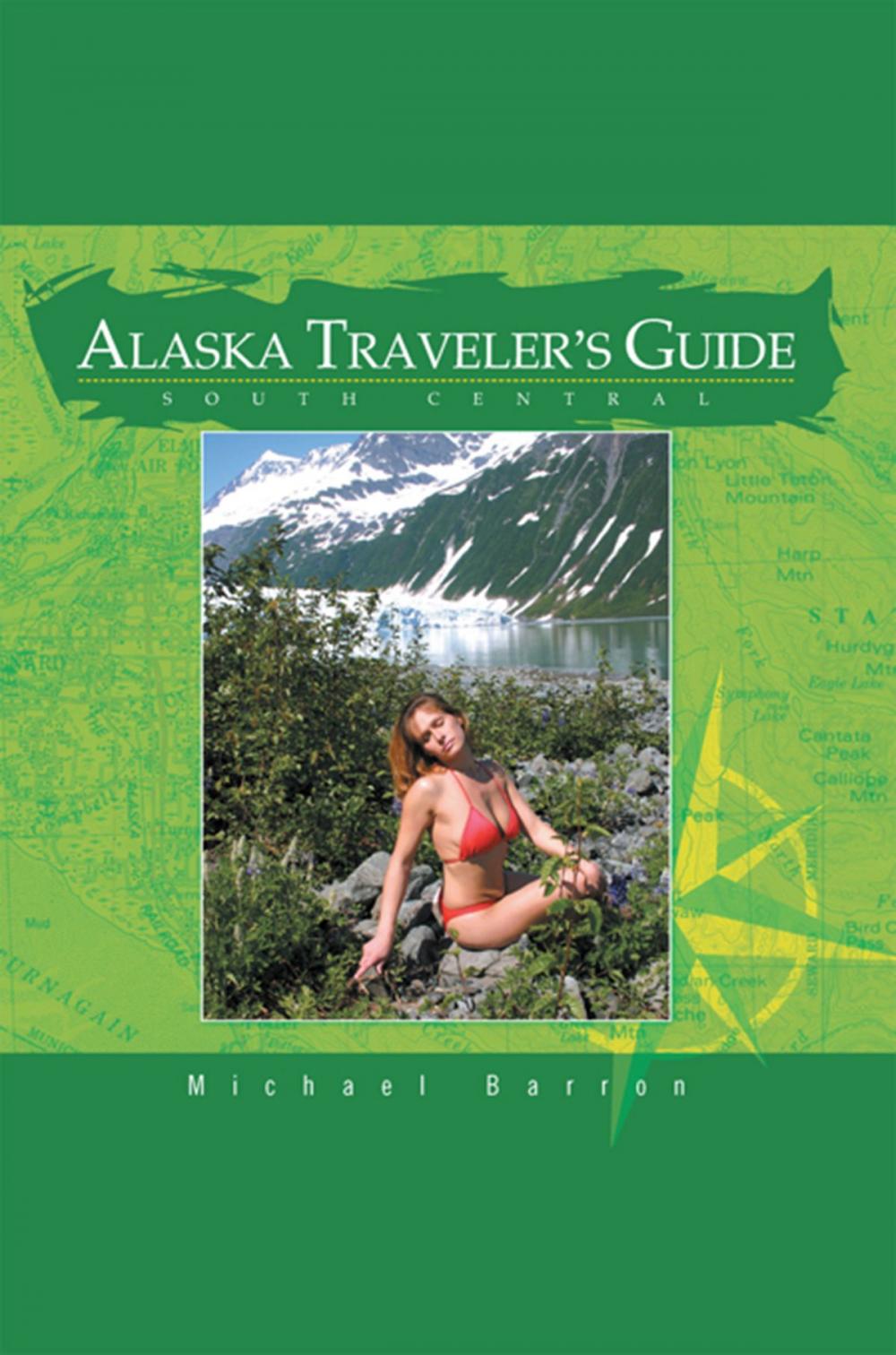 Big bigCover of Alaska Traveler's Guide: South Central