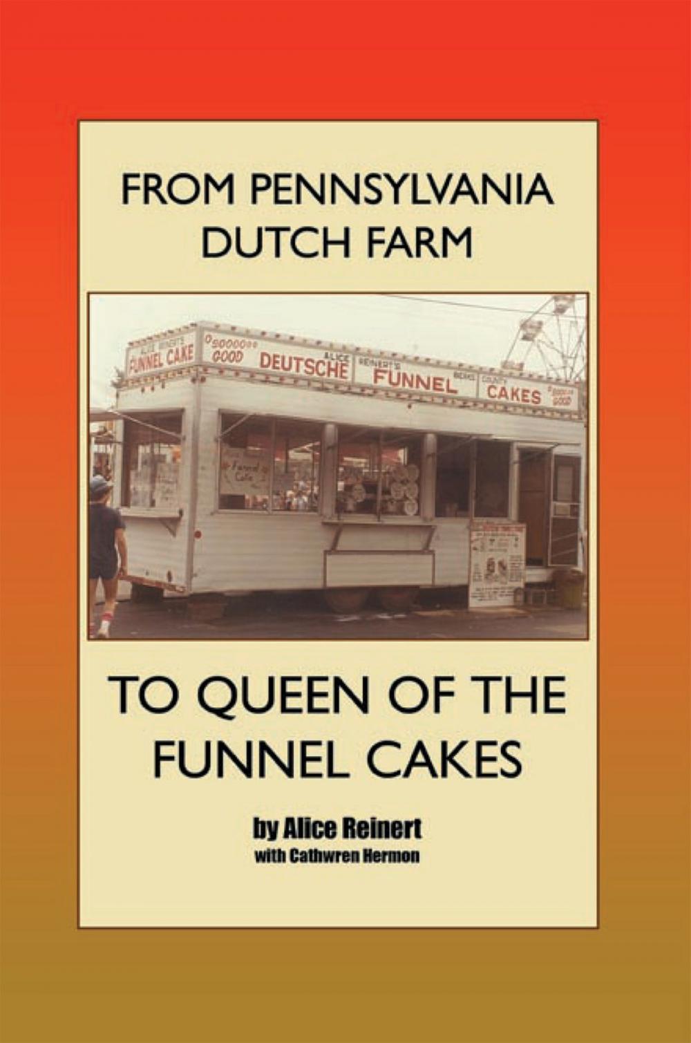 Big bigCover of From Pennsylvania Dutch Farm to Queen of the Funnel Cakes