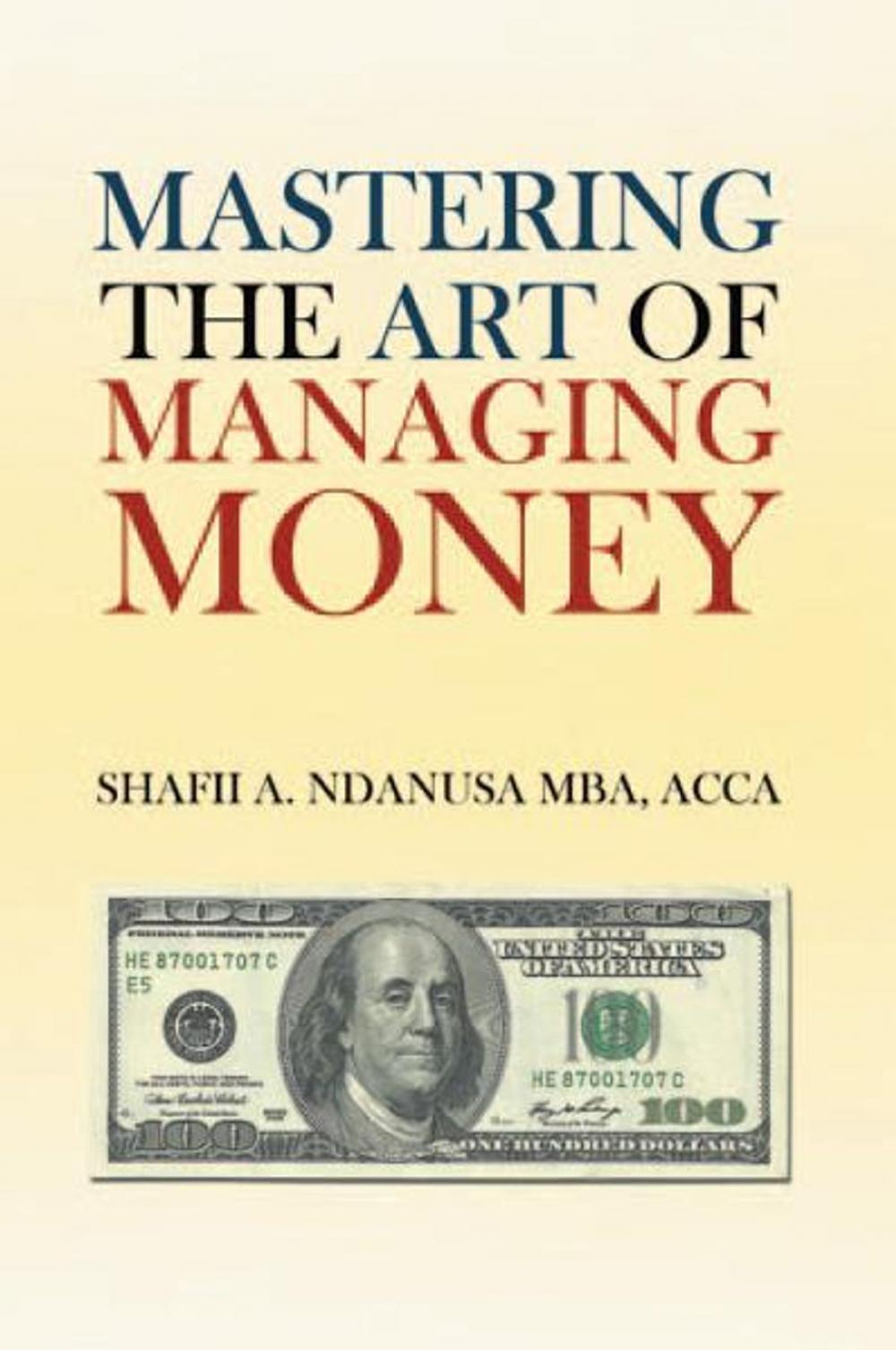 Big bigCover of Mastering the Art of Managing Money