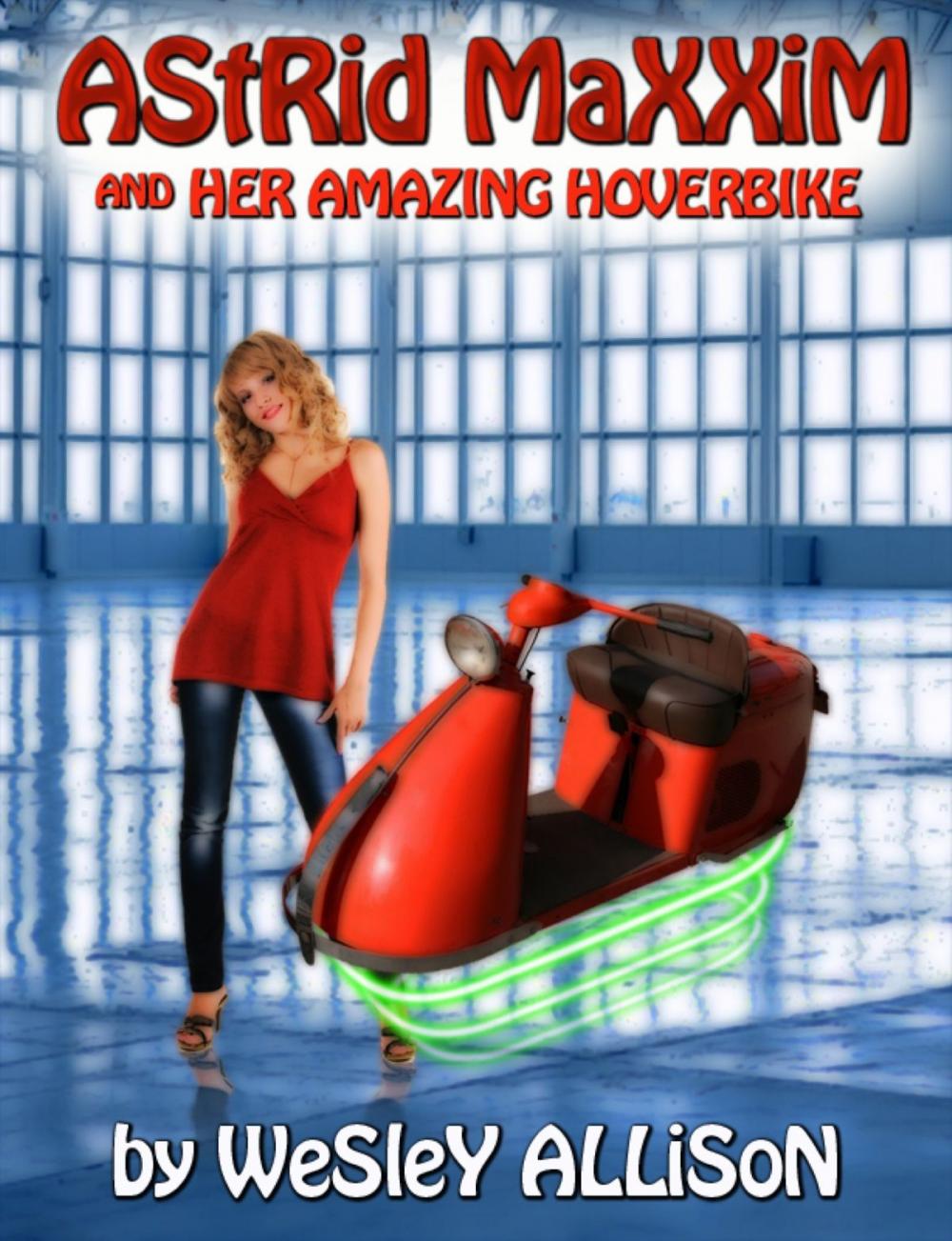 Big bigCover of Astrid Maxxim and her Amazing Hoverbike