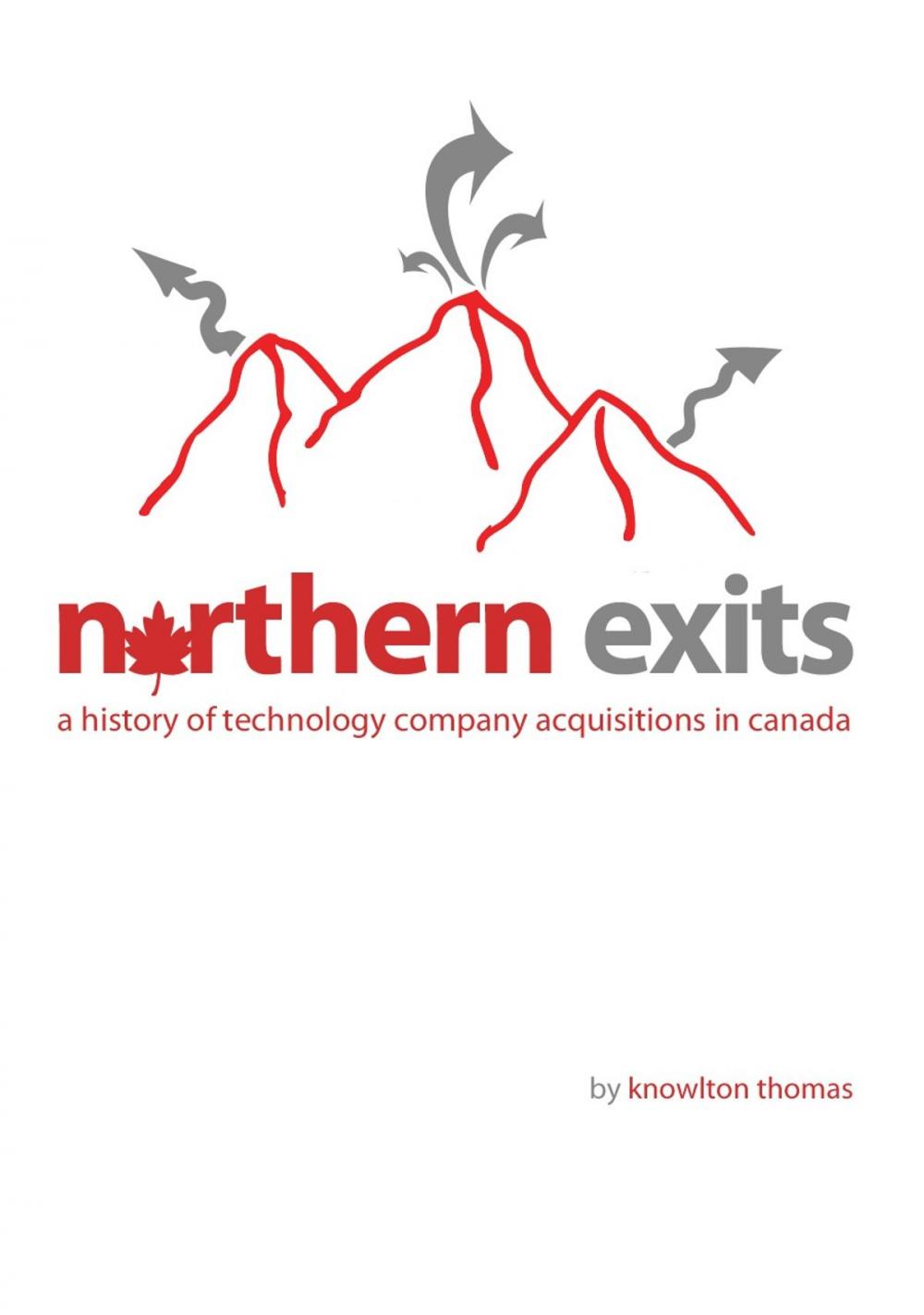 Big bigCover of Northern Exits: A History of Technology Company Acquisitions in Canada