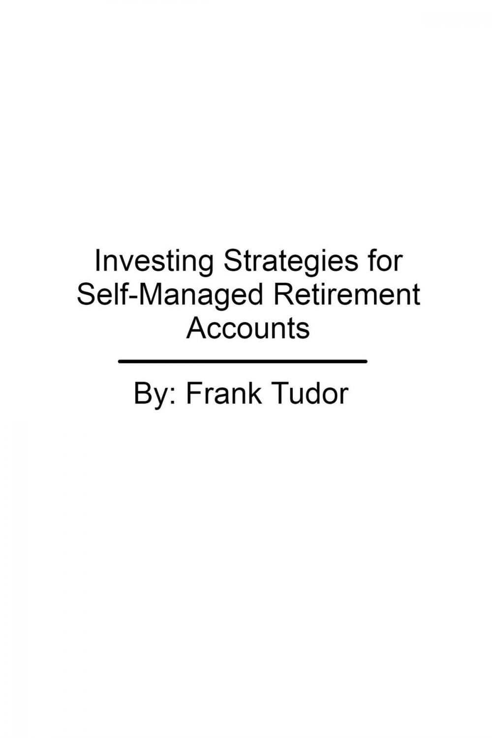 Big bigCover of Investing Strategies for Self-Managed Retirement Accounts