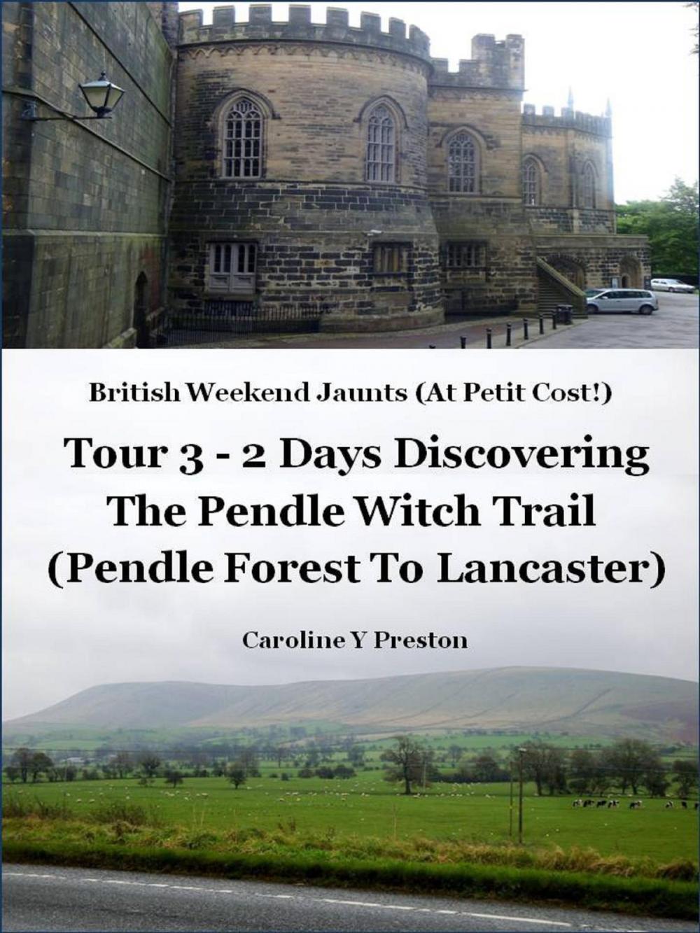 Big bigCover of British Weekend Jaunts - Tour 3 - 2 Days Discovering The Pendle Witch Trail (Pendle Forest To Lancaster)