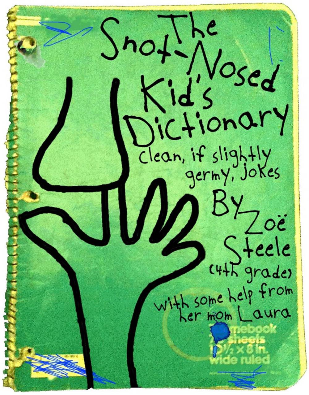 Big bigCover of The Snot-Nosed Kid's Dictionary