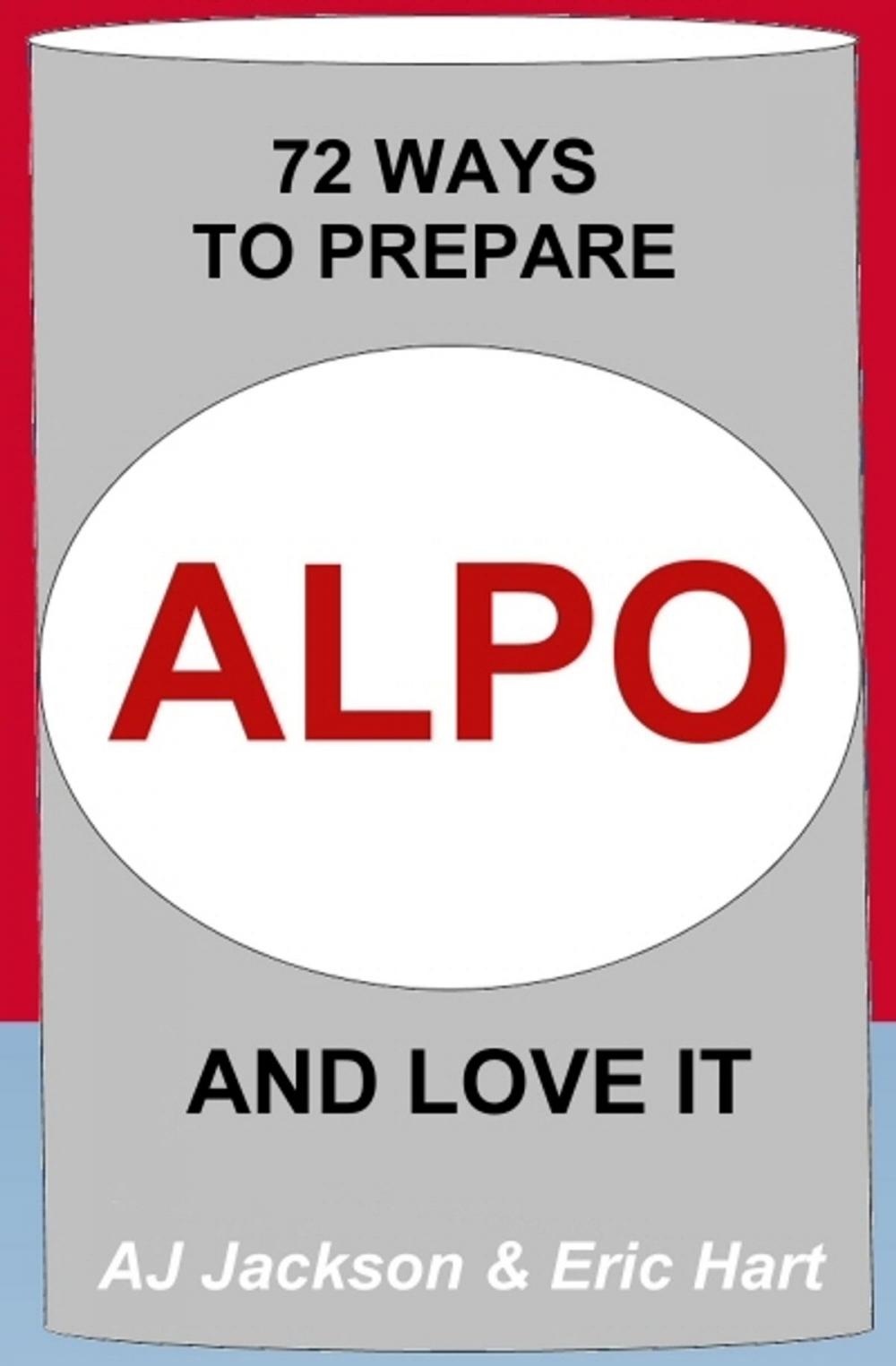 Big bigCover of 72 Ways to Prepare ALPO and Love It