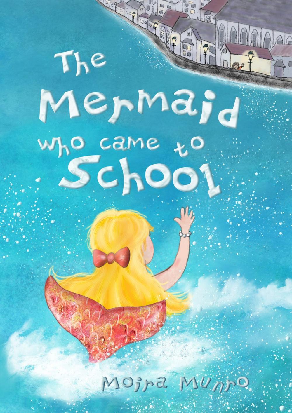 Big bigCover of The Mermaid Who Came to School: A funny thing happened on World Book Day