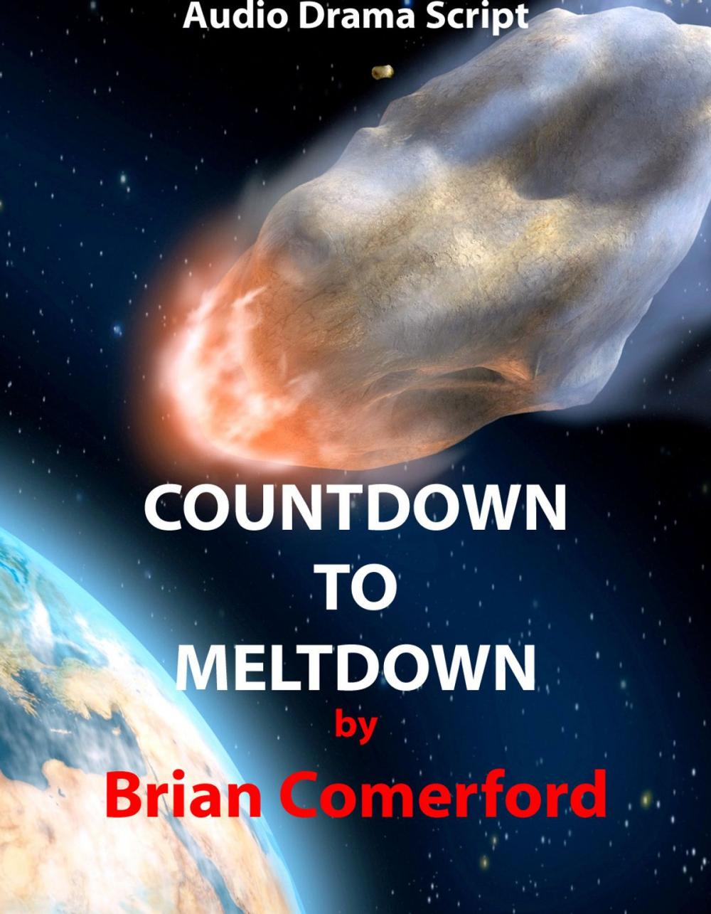 Big bigCover of Audio Drama Script: Countdown to Meltdown