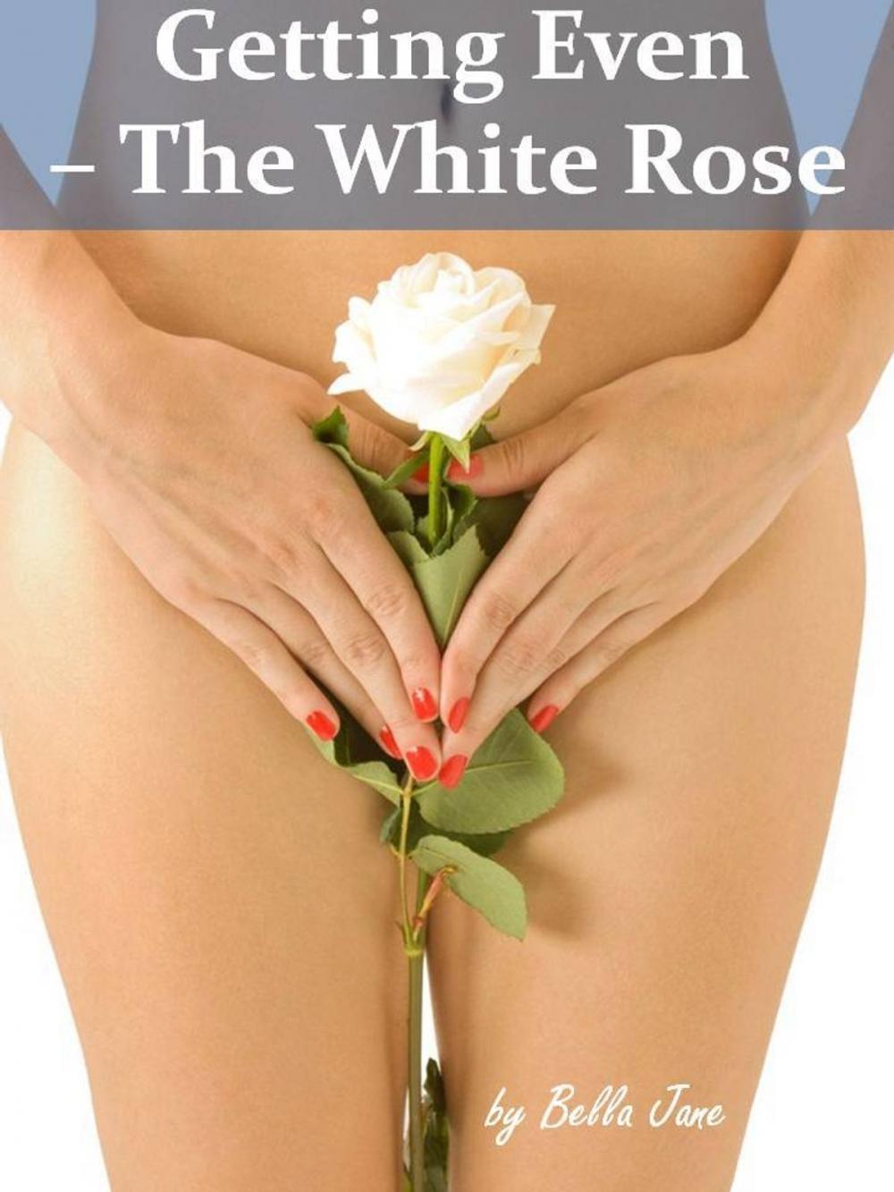 Big bigCover of Getting Even: The White Rose