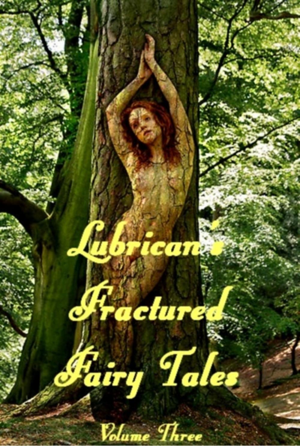 Big bigCover of Lubrican's Fractured Fairy Tales: Volume Three