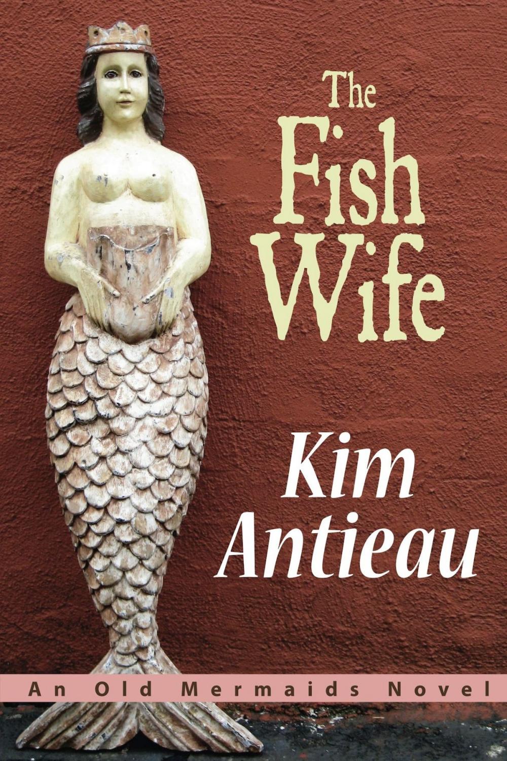 Big bigCover of The Fish Wife: an Old Mermaids Novel