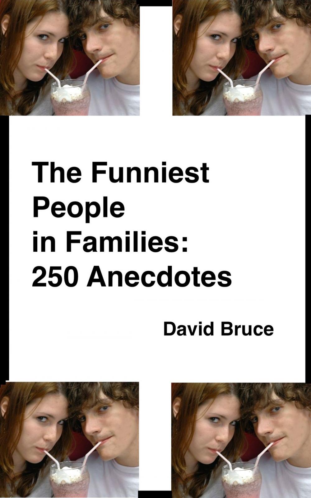 Big bigCover of The Funniest People in Families: 250 Anecdotes