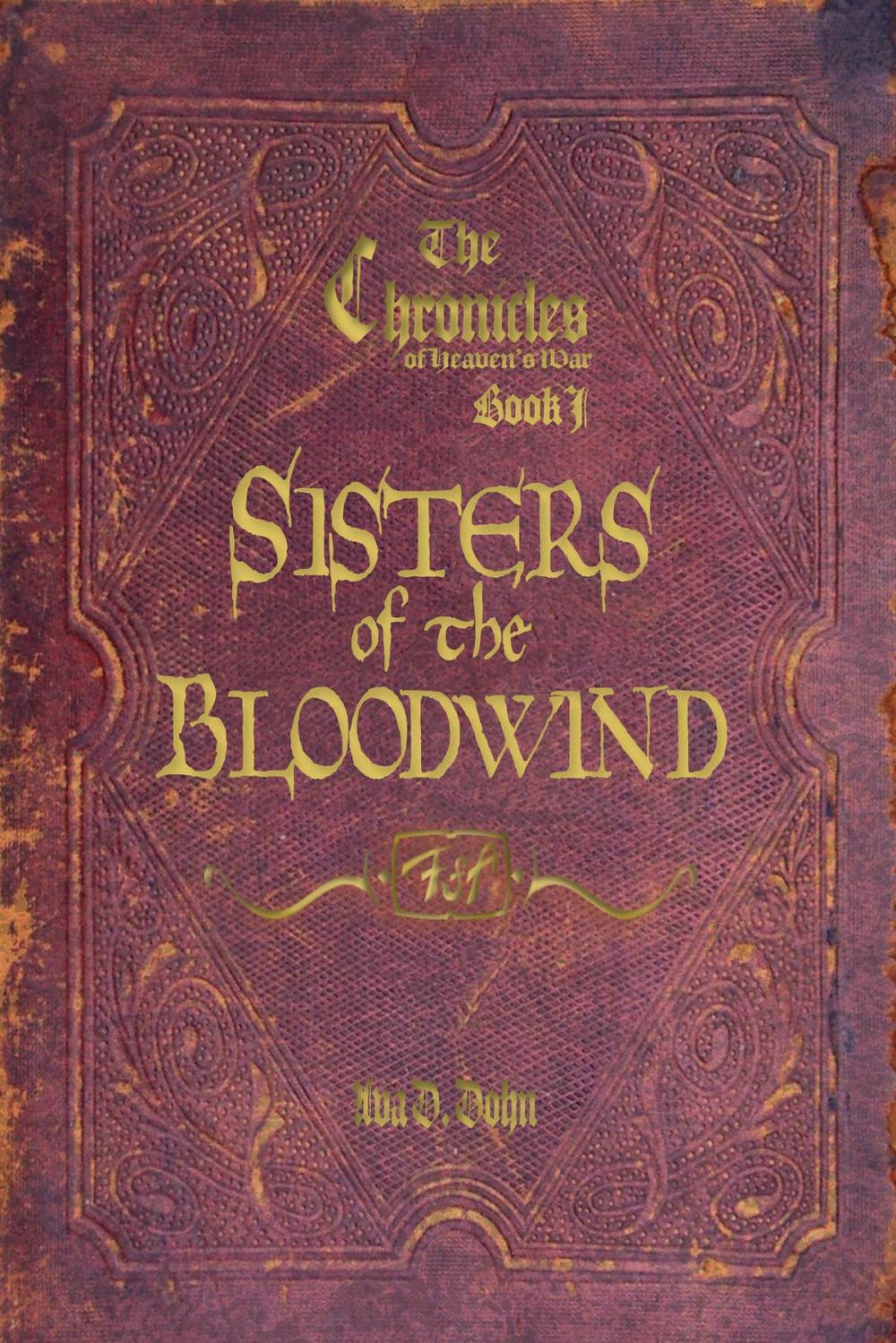 Big bigCover of The Chronicles of Heaven's War, Book I: Sisters of the Bloodwind