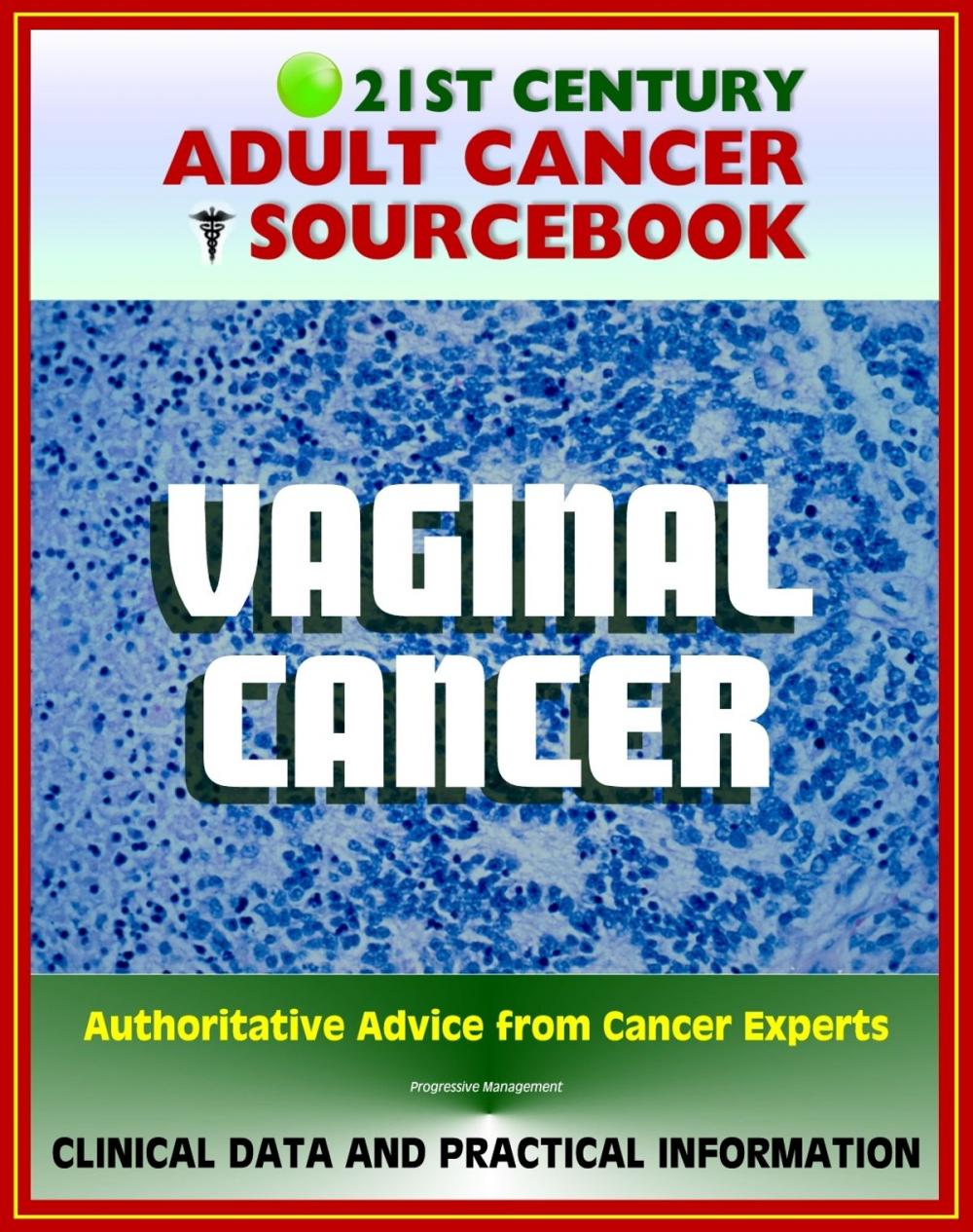 Big bigCover of 21st Century Adult Cancer Sourcebook: Vaginal Cancer - Clinical Data for Patients, Families, and Physicians