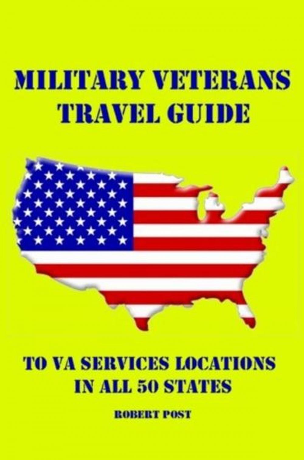 Big bigCover of Military Veterans Travel Guide to VA Services Locations In All 50 States