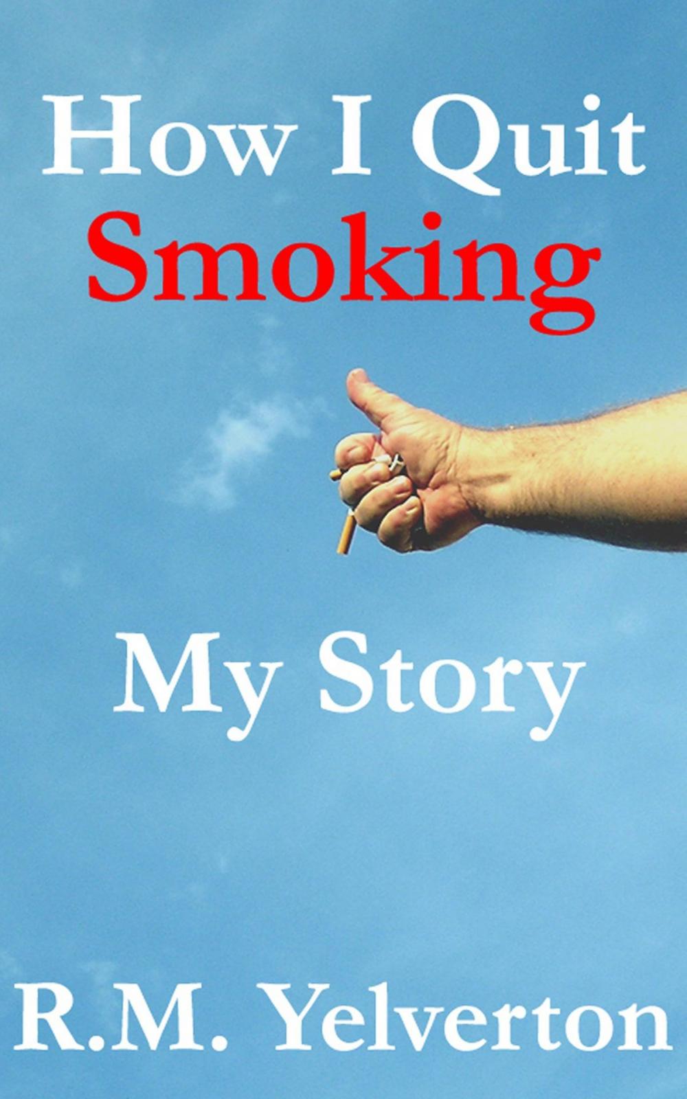 Big bigCover of How I Quit Smoking: My Story