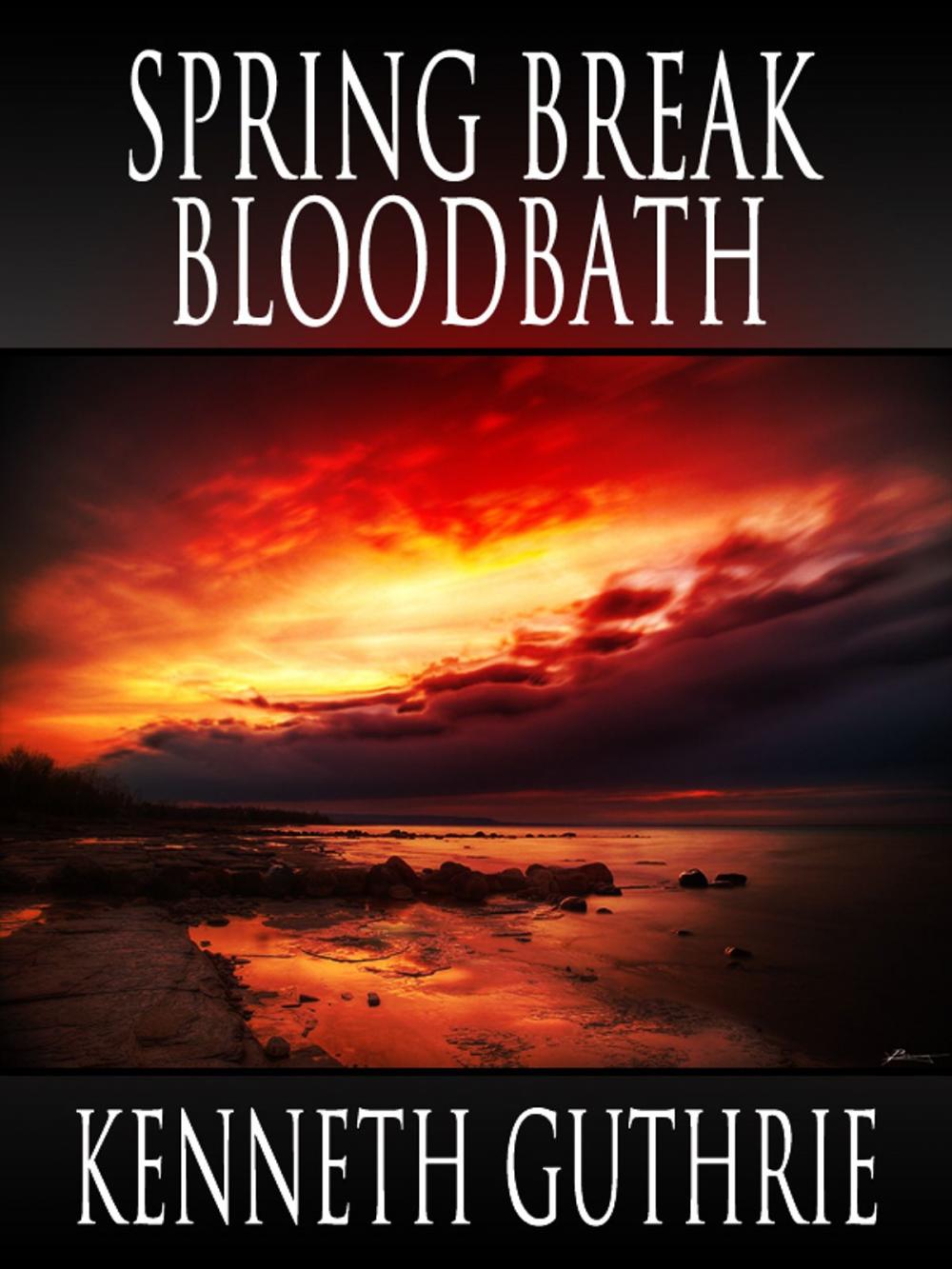 Big bigCover of Spring Break Bloodbath (Death Days Horror Humor Series #9)