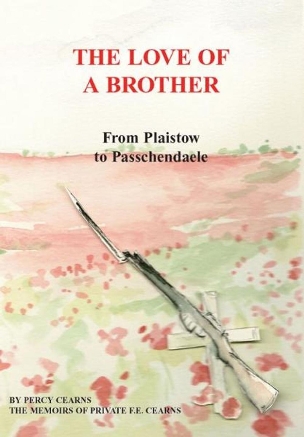 Big bigCover of The Love of a Brother; From Plaistow to Passchendaele