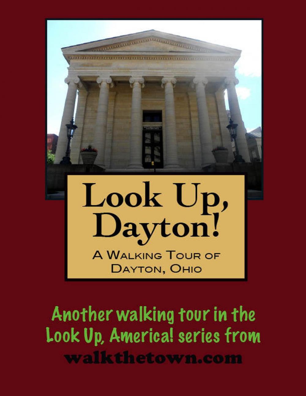 Big bigCover of Look Up, Dayton! A Walking Tour of Dayton, Ohio