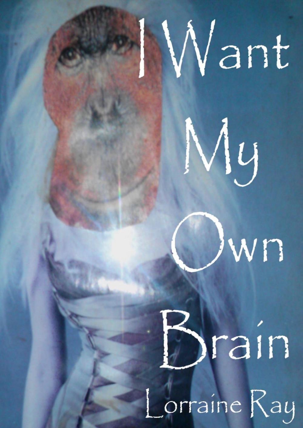 Big bigCover of I Want My Own Brain