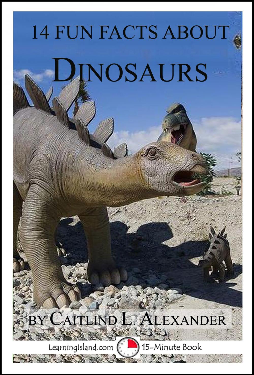 Big bigCover of 14 Fun Facts About Dinosaurs: A 15-Minute Book