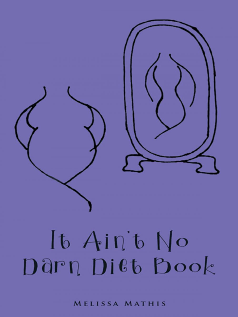 Big bigCover of It Ain't No Darn Diet Book