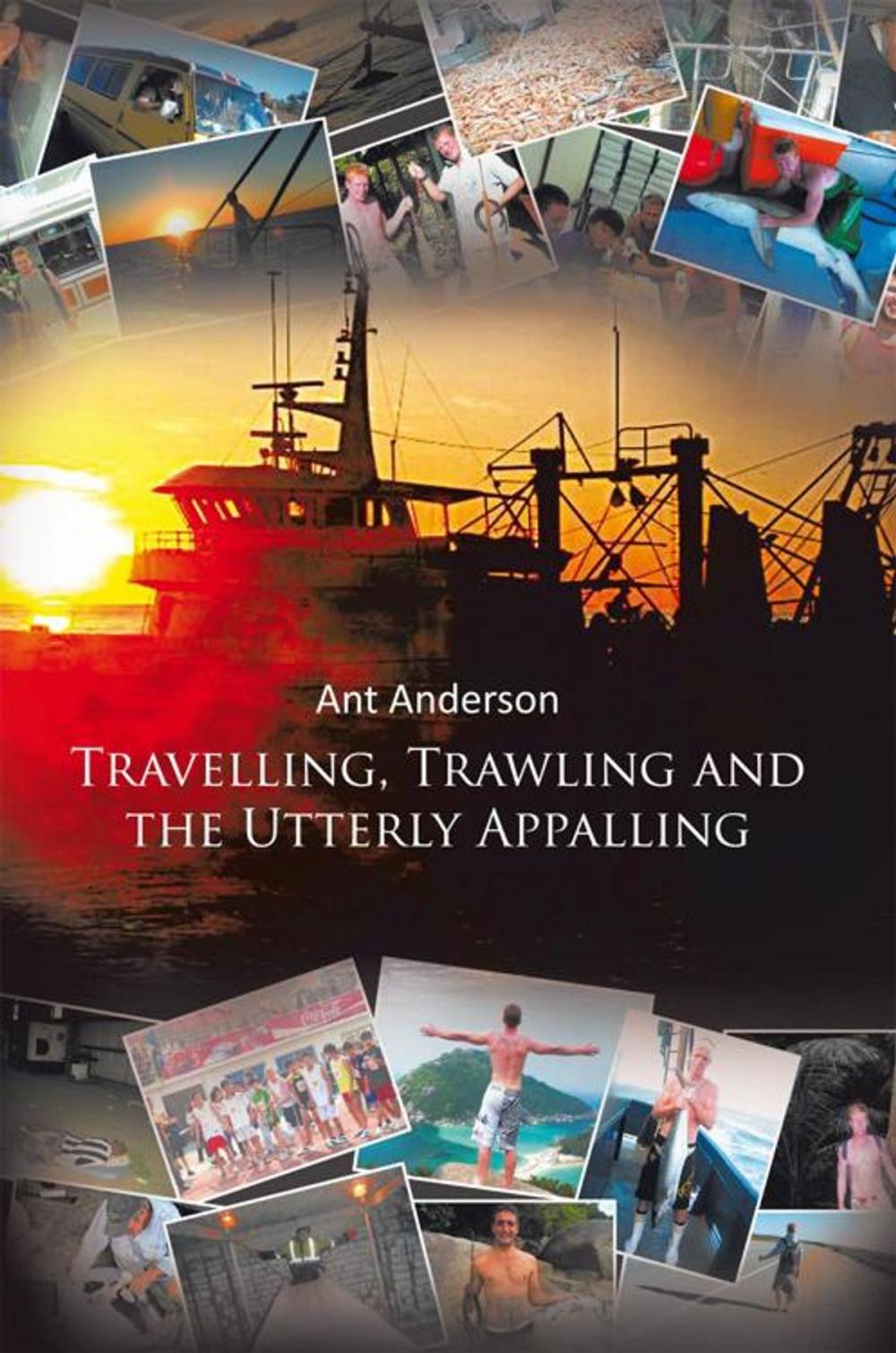 Big bigCover of Travelling, Trawling and the Utterly Appalling