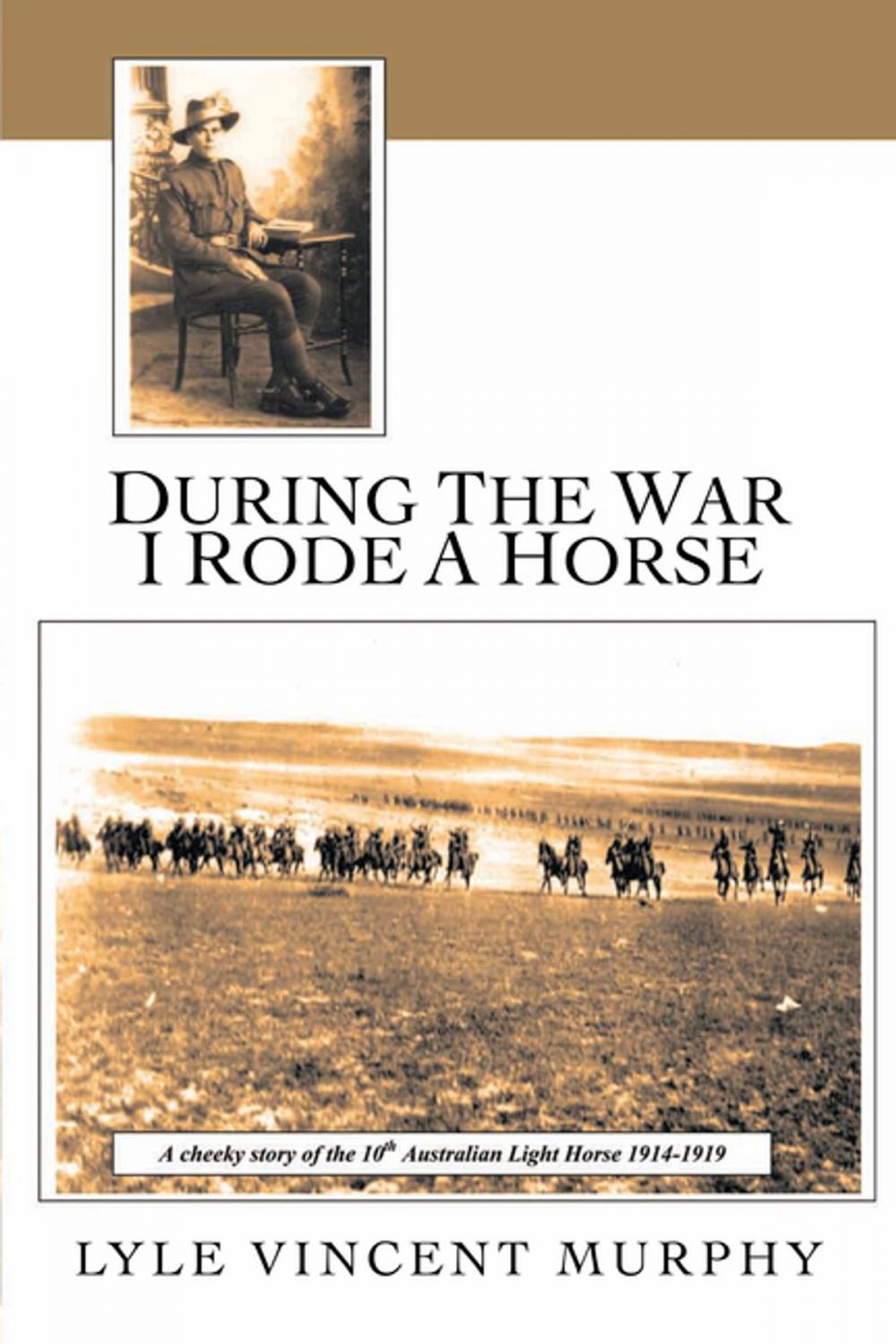 Big bigCover of During the War I Rode a Horse