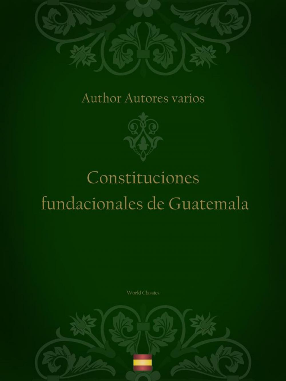 Big bigCover of Constituciones fundacionales de Guatemala (Spanish edition)