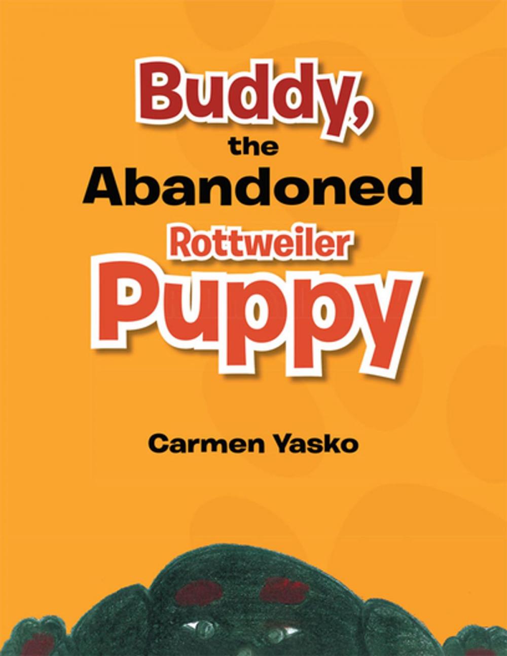 Big bigCover of Buddy, the Abandoned Rottweiler Puppy