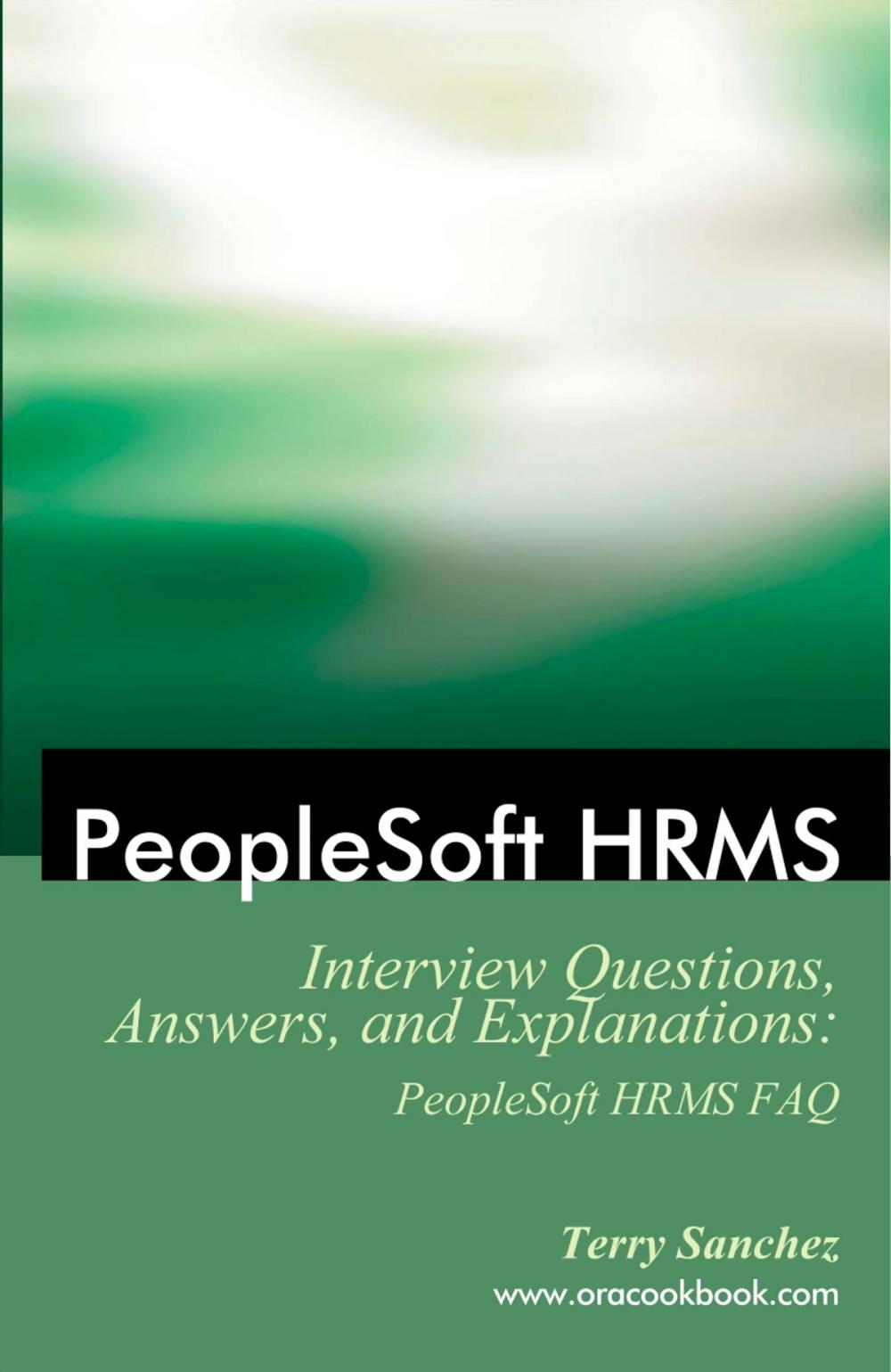 Big bigCover of PeopleSoft HRMS Interview Questions, Answers, and Explanations