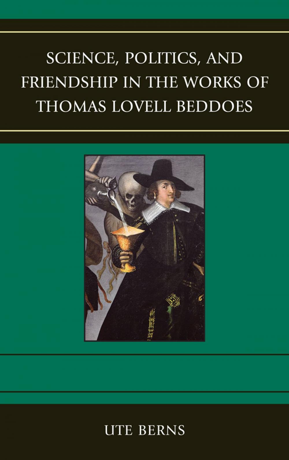 Big bigCover of Science, Politics, and Friendship in the Works of Thomas Lovell Beddoes