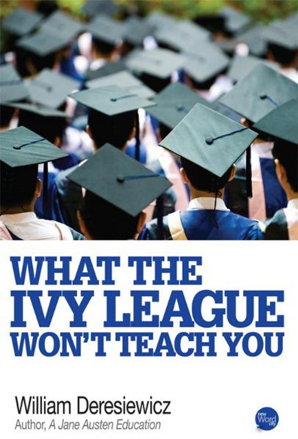 Big bigCover of What the Ivy League Wont Teach You