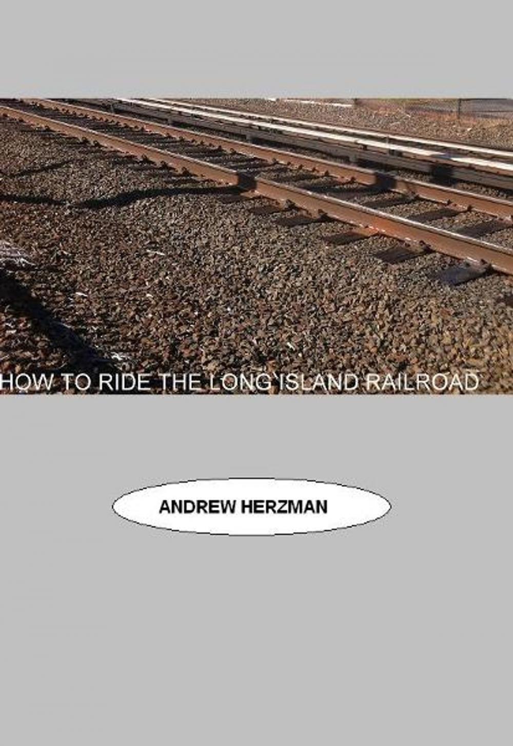 Big bigCover of How To Ride The Long Island Rail Road