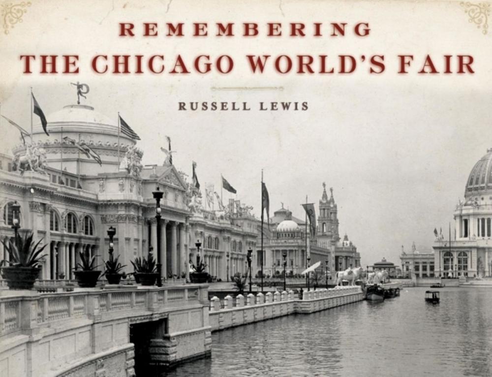 Big bigCover of Remembering the Chicago World's Fair