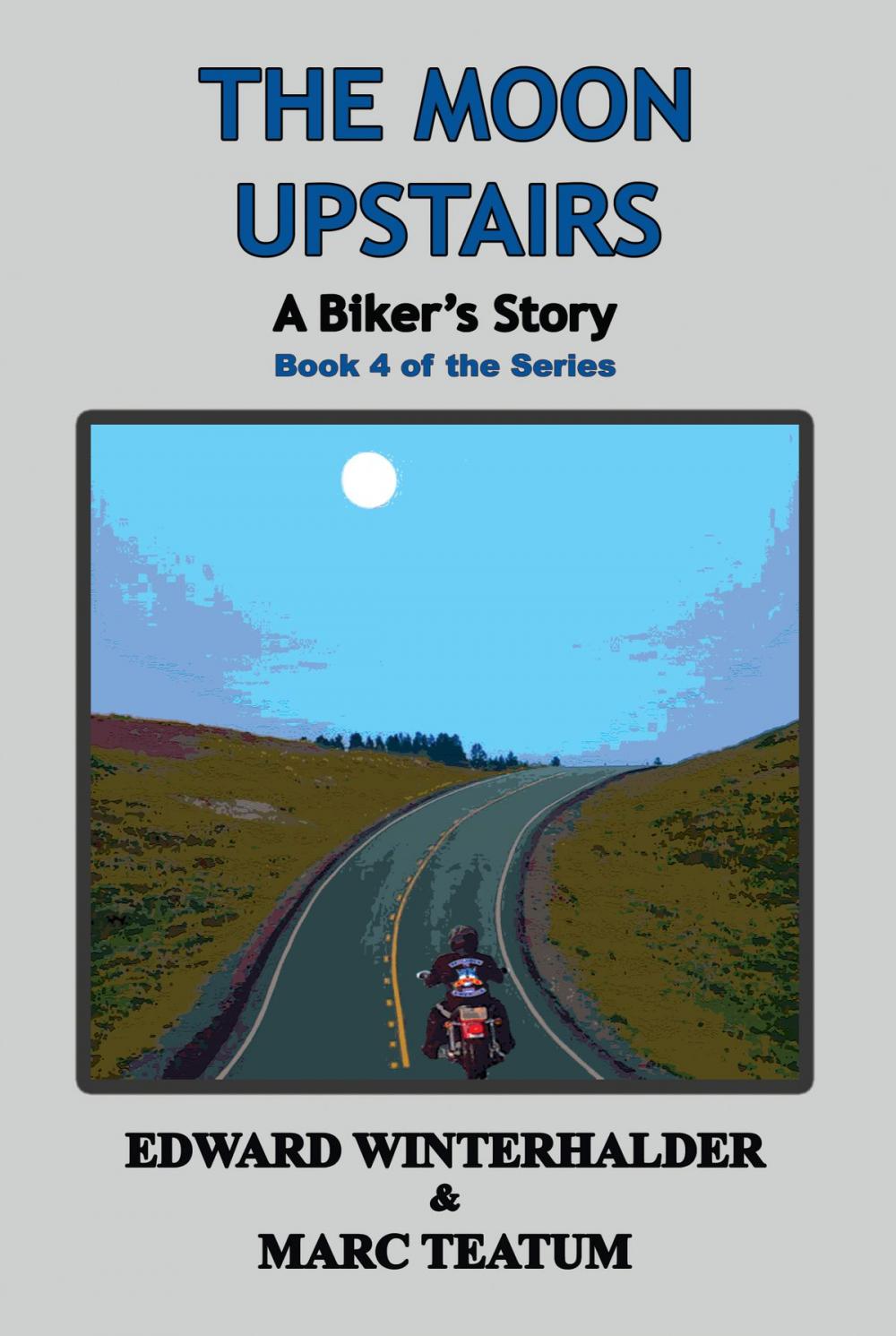 Big bigCover of The Moon Upstairs: A Biker's Story (Book 4 in the Series)