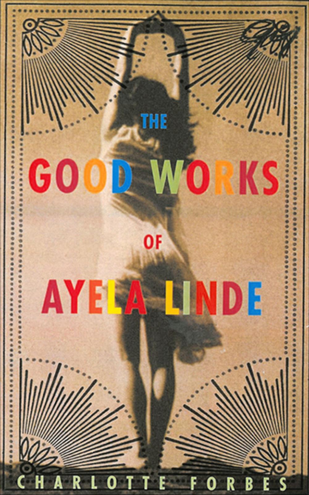 Big bigCover of The Good Works of Ayela Linde