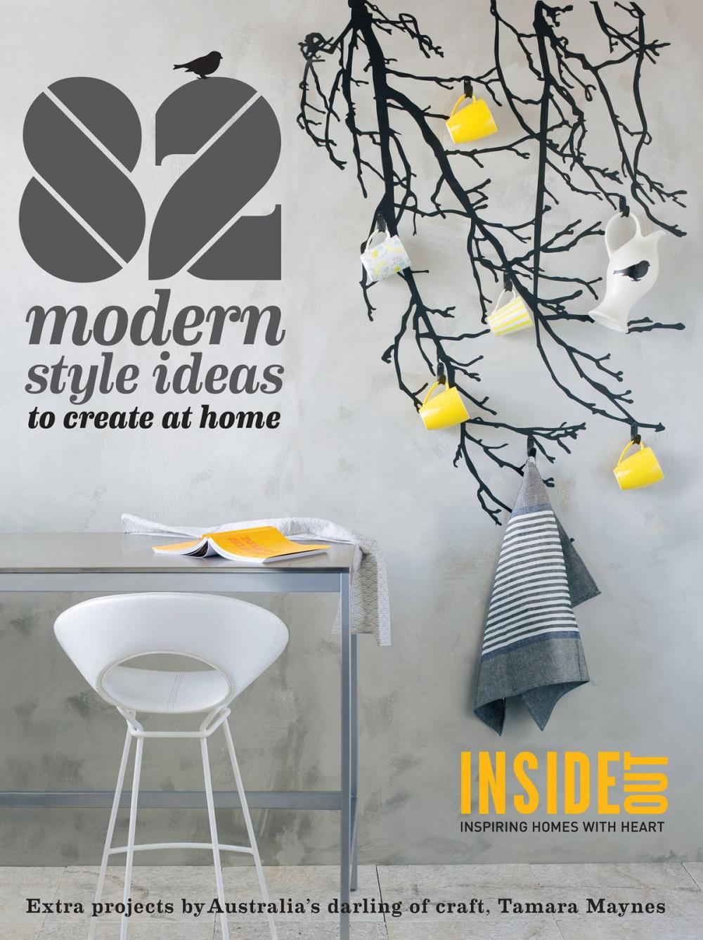 Big bigCover of 82 Modern Style Ideas to Create at Home