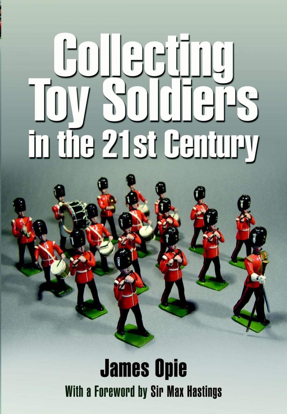 Big bigCover of Collecting Toy Soldiers in the 21st Century