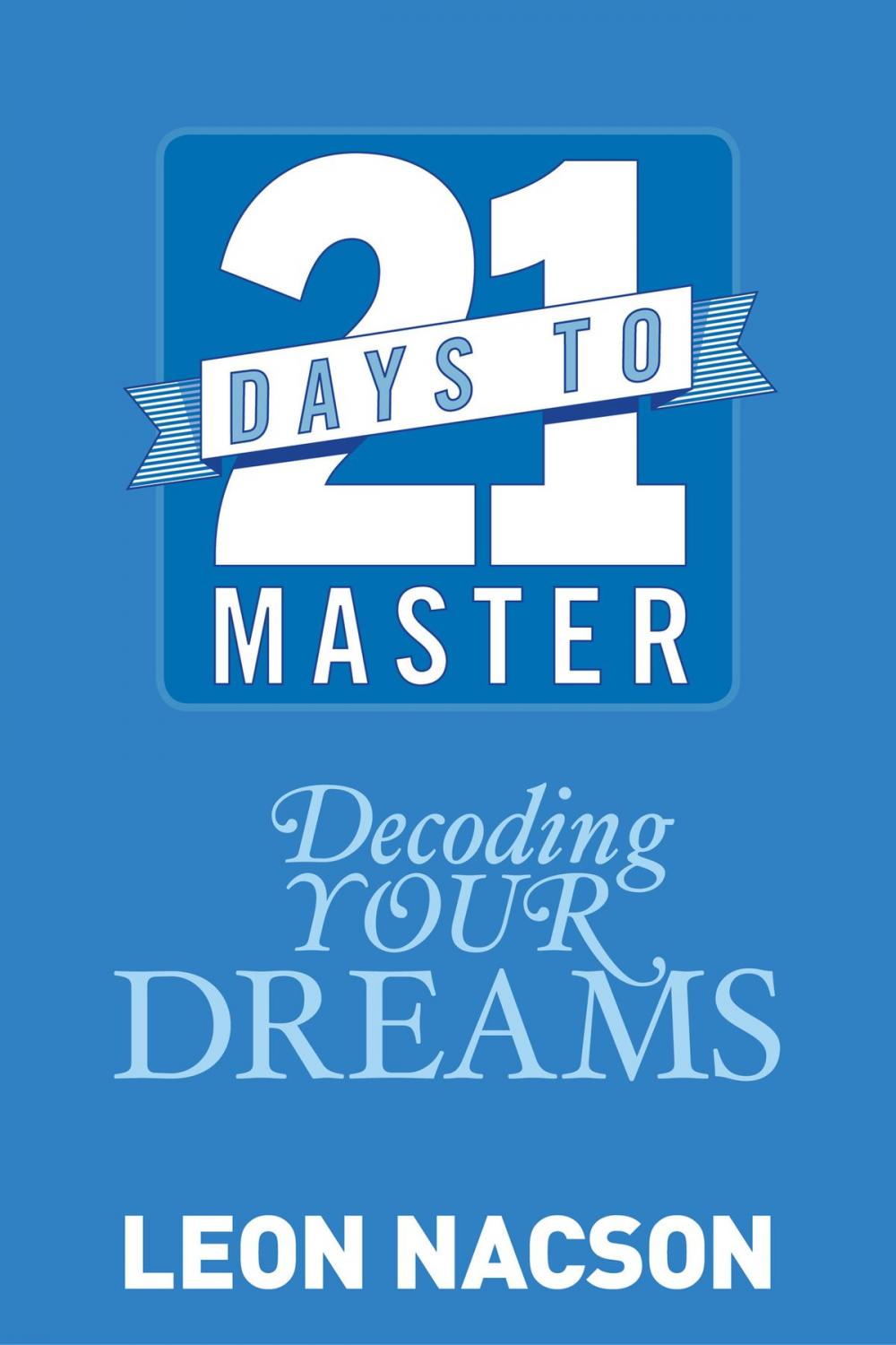 Big bigCover of 21 Days to Master Decoding Your Dreams