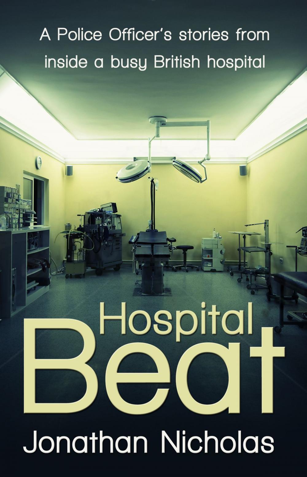 Big bigCover of Hospital Beat: A Police Officer’s stories from inside a busy British hospital