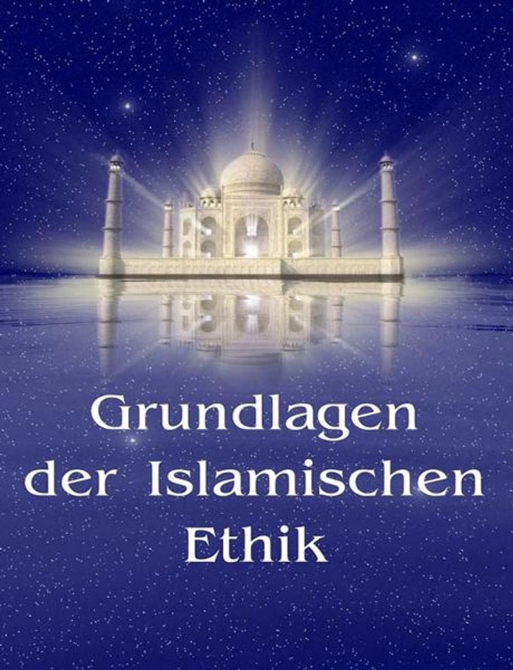 Big bigCover of Grundlagen der islamischen Ethik