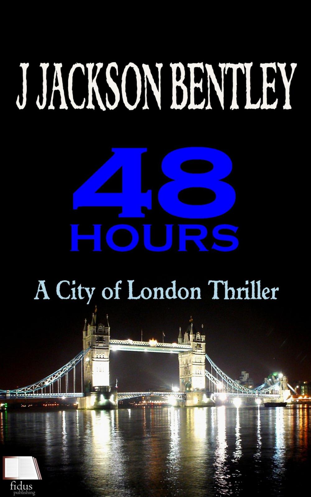 Big bigCover of 48 Hours: A City of London Thriller