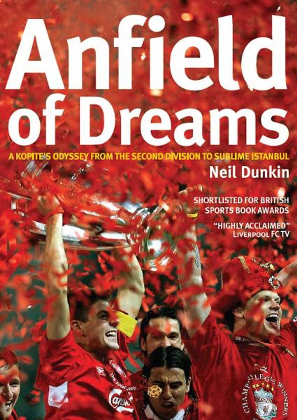 Big bigCover of Anfield of Dreams: A Kopites Odyssey from the Second Division to the Sublime in Istanbul